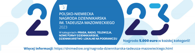 29 Beiträge nominiert zum Finale des Deutsch-Polnischen Tadeusz-Mazowiecki-Journalistenpreises 2023 